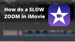 How to do a Slow Zoom in iMovie | iMovie Tutorial 2020