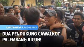 Ricuh! Dua Kelompok Simpatisan Pendukung Cawalkot Palembang Saling Dorong | Liputan 6 Palembang