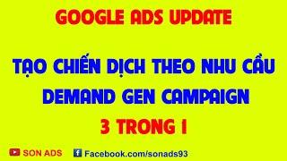 Tạo chiến dịch theo nhu cầu tích hợp 3 trong 1/ Demand Gen Google Ads update