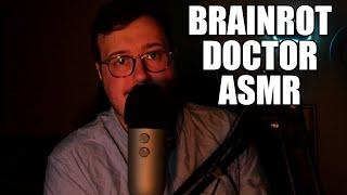 Brainrot Doctor Treats You (ASMR Roleplay)