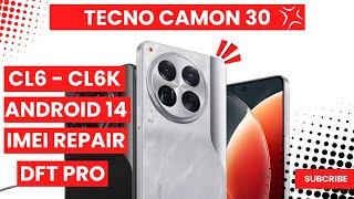 Tecno Camon 30 CL6 CL6k Android 14 IMEI Repair With DFT Pro