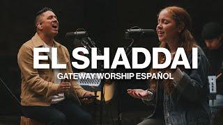 El Shaddai (feat. Josh Morales & Paloma Ramos) // Gateway Worship Español