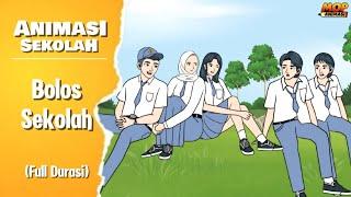 Bolos Sekolah - Animasi Sekolah (Full)