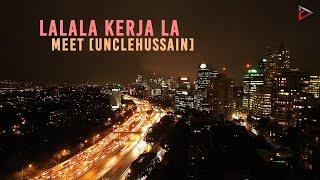 Meet [UncleHussain] - Lalala Kerja La (Official Lyric Video)