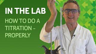 In The Lab: How to do a titration – properly.