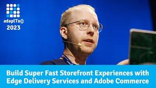 Build Super Fast Storefront Experiences with Edge Delivery Services and Adobe Commerce