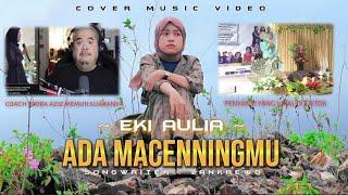 ADA MACENNINGMU - EKI AULIA (lagi viral) | Cover music video