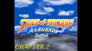 Skies of Arcadia Legends Dub - Chapter 2