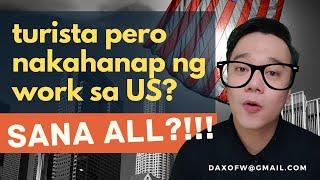 Turista Pero Nakahanap ng Work sa US? | visa tips | visa guide | daxofw channel