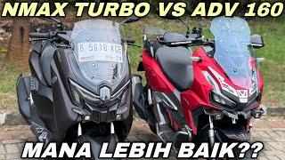 PILIHAN SULIT‼️NMAX TURBO VS ADV 160