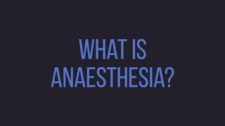 What is anaesthesia?