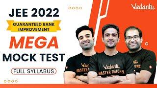 JEE 2022: Mega Mock Test - 1 [PCM - Complete JEE Syllabus] | JEE Main 2022 | IIT JEE | Vedantu JEE