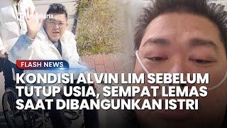 Kondisi Pengacara Alvin Lim Sempat Lemas saat Dibangunkan sang Istri sebelum Meninggal Dunia