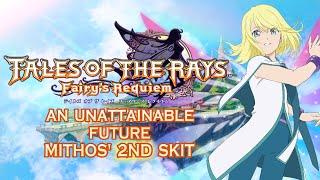 [SUBBED] Tales of the Rays Mithos' 2nd Skit - An Unattainable Future