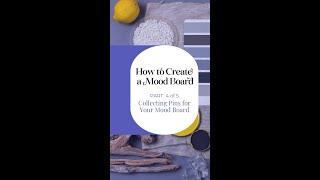 How to Create a Mood Board: Part 4 of 5 Collecting Pins for Your Mood Board