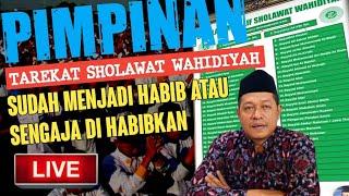 Pimpinan Tarekat Sholawat Wahidiyah Sudah Menjadi Habib Atau Di Habibkan⁉️