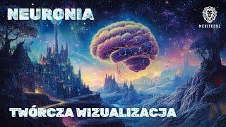 TWÓRCZA WIZUALIZACJA - CZĘŚĆ I SERII "NEURONIA"