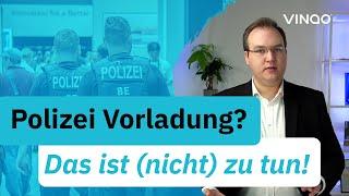 Vorladung von Polizei erhalten - was tun?!