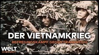 KRIEG IN VIETNAM: Unabhängigkeitskampf gegen die französischen Kolonialherren | WELT History DOKU