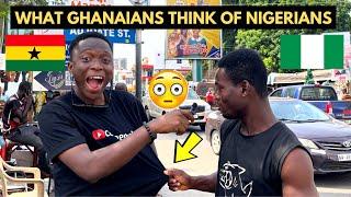 What Ghanaians Think of Nigeria & Nigerians is Unexpected