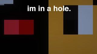 i was stuck in a hole