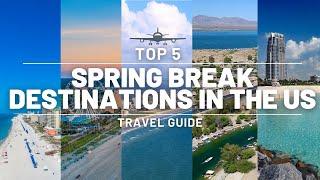 TOP 5 | BEST SPRING BREAK DESTINATIONS IN THE US | NORTH AMERICA TRAVEL