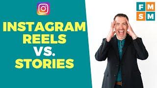 Instagram Stories vs. Reels For Business