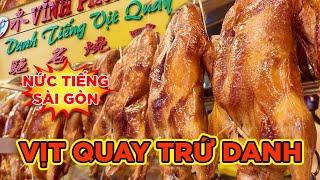 VỊT QUAY GIÒN BÉO DA MẬT ONG - CHẶT KHÔNG NGƠI TAY trong suốt 50 NĂM!!! Saigon's Best