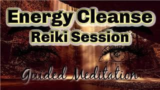 Reiki Energy Cleanse [Guided Meditation] to Clear Energy Field 