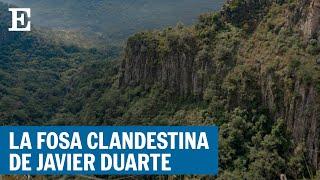 La fosa clandestina de Javier Duarte en Veracruz | EL PAÍS