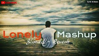 Lonely Mashup Slowed Reverb | Alone Mashup slowed reverb #alonelofi #slowedandreverb