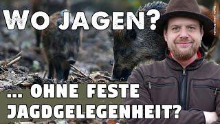 Jagdgelegenheit finden - Teil 5:  Wo Du auch ohne feste Jagdmöglichkeit jagen gehen kannst