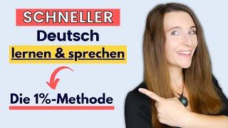 SCHNELLER DEUTSCH LERNEN und SPRECHEN mit der 1%-Methode  Mache das! (Tipps)