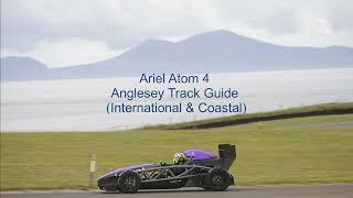 Ariel Atom 4 - Anglesey Track Guide (International & Coastal)