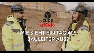 Cube Inside | Wie sieht ein Tag als Bauleiter aus?