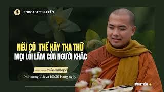 Nếu Có Thể Hãy Tha Thứ Cho Lỗi Lầm Của Nhau - Để Mình Được An Vui | Thầy Minh Niệm