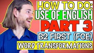 HOW TO DO: FCE Use of English PART 3 WORD FORMATION - B2 First (FCE) Use of English