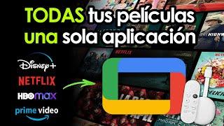  TODAS tus películas y series en UNA aplicación con GOOGLE TV