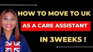 HOW TO MOVE TO THE UK IN 3WEEKS AS A CARE ASSISTANTS | UK HEALTH & CARE VISA UPDATE 