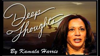DEEP THOUGHTS by Kamala Harris (location of the cloud)
