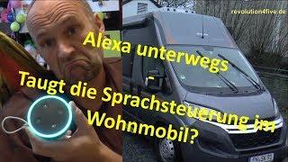 Alexa unterwegs - Taugt die Sprachsteuerung im Wohnmobil?