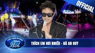 HÀ AN HUY "đốn tim" fan nữ với HIT "THÍCH EM HƠI NHIỀU" | Vietnam Idol 2023