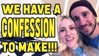 We Have A Confession To Make  (VLOG 2)