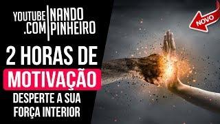 2 HORAS DE MOTIVAÇÃO PARA OUVIR EM CASA MALHAR DORMIR OU RENOVAR AS ENERGIAS