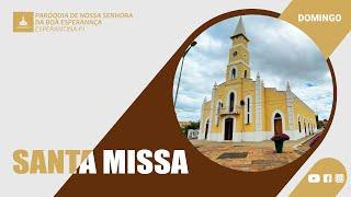 SANTA MISSA DOMINICAL | Paróquia de Nossa Senhora da Boa Esperança - Esperantina (PI) - 04-08-2024