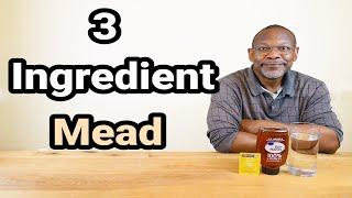 3 Ingredient Mead (Traditional "Show" Mead)