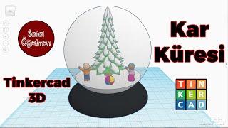 Tinkercad 3D Kar Küresi Tasarımı