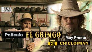 EL GRINGO  Chicloiman II Película  MUY PRONTOPEÑA PRODUCCIONES