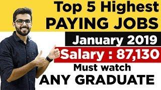 TOP 5 HIGHEST PAYING JOBS in INDIA | January 2019 | SALARY ₹ 87,130| Any GRADUATE