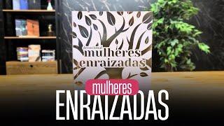 Mulheres Enraizadas | Viviane Martinello